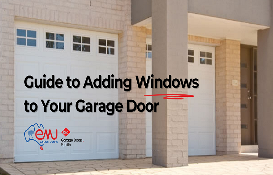 Guide to Adding Windows to Your Garage Door